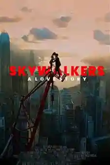 Skywalkers: A Love Story 2024 latest